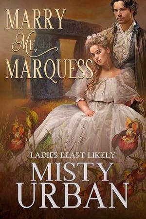 Marry Me Marquess by Misty Urban