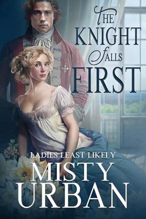 The Knight Falls First (Ladies Least Likely #7)