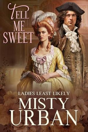 Tell Me Sweet (Ladies Least Likely #9)