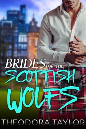Brides for the Scottish Wolves by Theodora Taylor