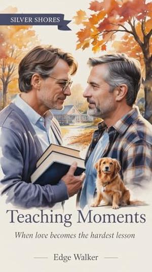 Teaching Moments: When Love Becomes the Hardest Lesson. by Edge Walker