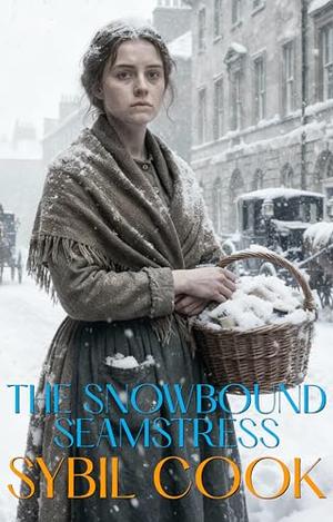 The Snowbound Seamstress by Sybil Cook