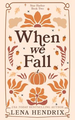 When We Fall: A Star Harbor Special Edition by Lena Hendrix