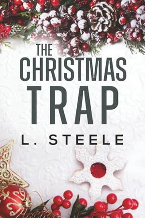 The Christmas Trap: Snowed-In Billionaire Holiday Romance by L. Steele