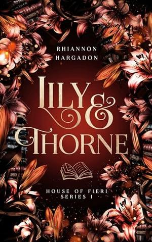 Lily & Thorne by Rhiannon Hargadon