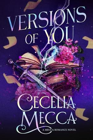 Versions of You: A Time-Slip Romance Novella by Cecelia Mecca, Cissy Mecca