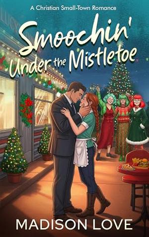 Smoochin' Under the Mistletoe by Madison Love