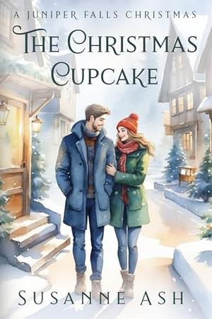 The Christmas Cupcake: A Grumpy Sunshine Holiday Romance by Susanne Ash