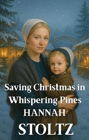 Saving Christmas in Whispering Pines by Hannah Stoltz