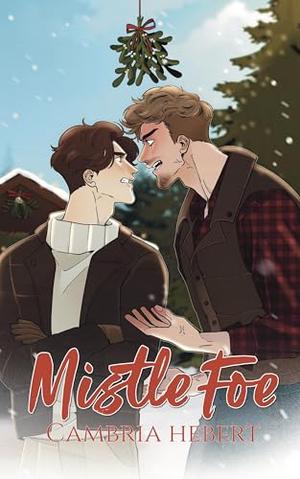 MistleFoe by Cambria Hebert