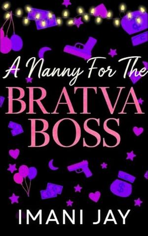 A Nanny For The Bratva Boss: Holidays With The Bratva by Imani Jay
