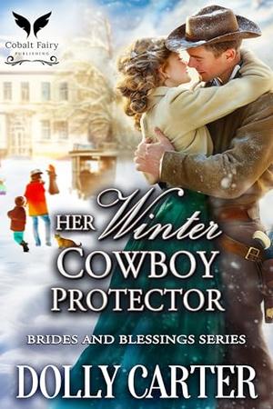 Her Winter Cowboy Protector: A Western Historical Romance Book by Dolly Carter