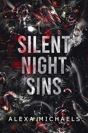 Silent Night Sins: A Dark Romance Christmas Novella by Alexa Michaels
