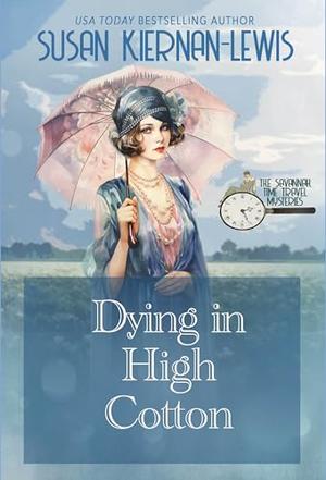Dying in High Cotton by Susan Kiernan-Lewis