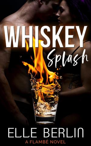 Whiskey Splash (Flambé #2)
