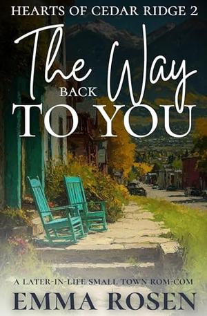 The Way Back to You: A Later-in-life Small Town Rom-com (Hearts of Cedar Ridge #2)