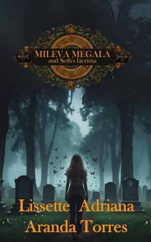MILEVA MEGALA AND SETH'S LÁCRIMA (Mileva Megala y los dravaportes #21)