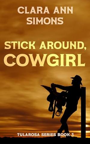Stick Around, Cowgirl: A Sapphic Western Romance (Tularosa #3)