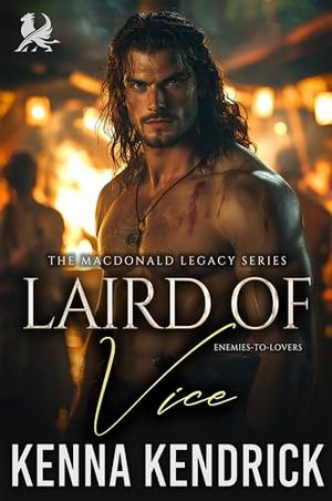 Laird of Vice: Scottish Medieval Highlander Romance by Kenna Kendrick