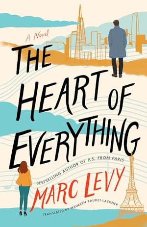 The Heart of Everything: A Novel by Marc Levy