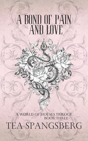 A Bond of Pain and Love by Tea Spangsberg