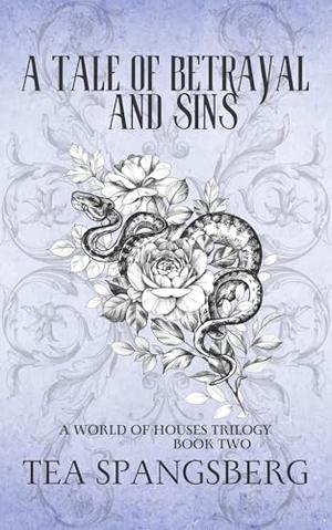 A Tale of Betrayal and Sins (A World of Houses #2)