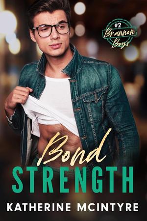 Bond Strength (Brannon Boys #2)