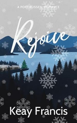 Rejoice by Keay Francis