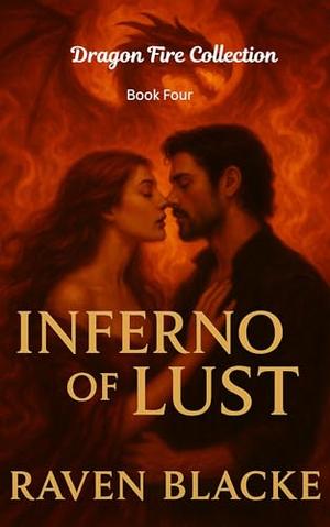 Inferno of Lust: Dragon Fire Collection by Raven Blacke