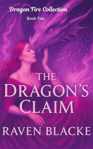 The Dragon’s Claim by Raven Blacke