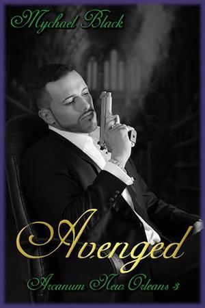 Avenged by Mychael Black
