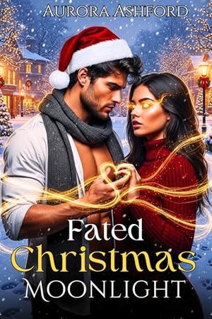 Fated Christmas Moonlight by Aurora Ashford