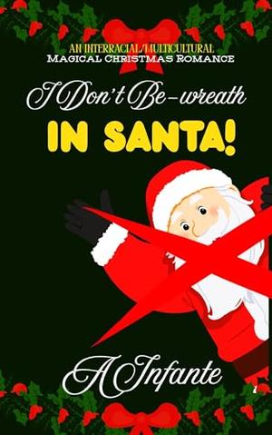 I Don't Be-wreath In Santa by A Infante