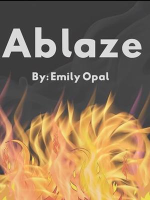 Ablaze by Emily Opal