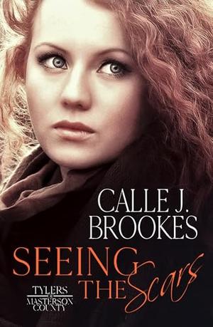 Seeing the Scars by Calle J. Brookes