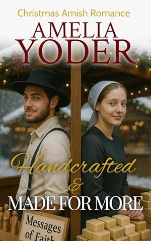Handcrafted & Made for More by Amelia Yoder