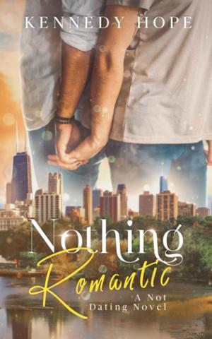 Nothing Romantic by Kennedy Hope