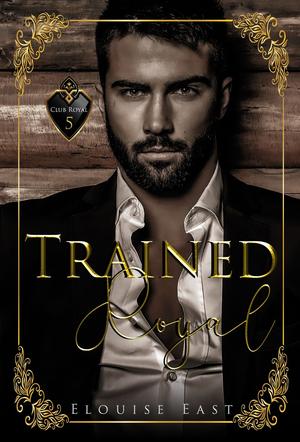 Trained Royal (Club Royal #5)