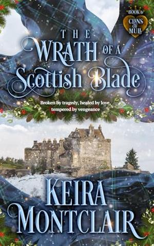 The Wrath of a Scottish Blade by Keira Montclair