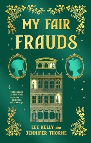My Fair Frauds: A Novel by Lee Kelly, Jennifer Thorne