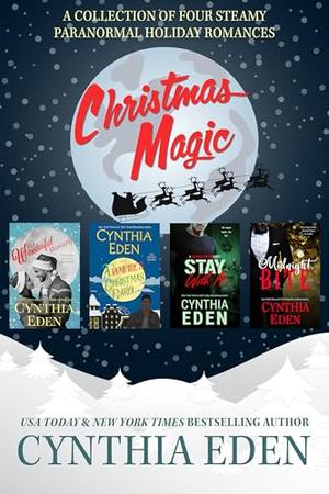 Christmas Magic: A collection of four steamy paranormal holiday romances by Cynthia Eden