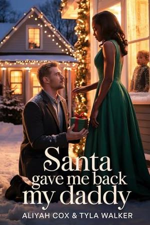 Santa Gave Me Back My Daddy by Aliyah Cox, Tyla Walker