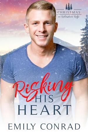 Risking His Heart by Emily Conrad