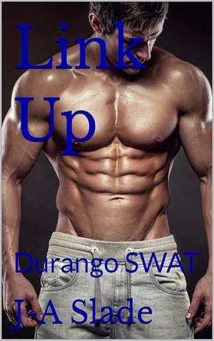 Link Up: Durango SWAT by J-A Slade