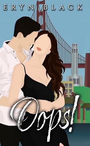 Oops by Eryn Black