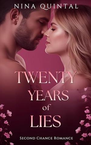 Twenty Years Of Lies: Lost Children, Found Love by Nina Quintal