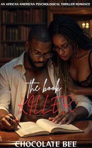The Book Killer: An African American Psychological Thriller Romance by Chocolate Bee