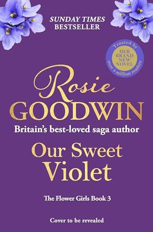 Our Sweet Violet (Flower Girls) by Rosie Goodwin