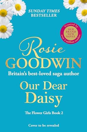 Our Dear Daisy (Flower Girls) by Rosie Goodwin