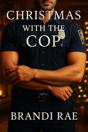 Christmas With The Cop by Brandi Rae